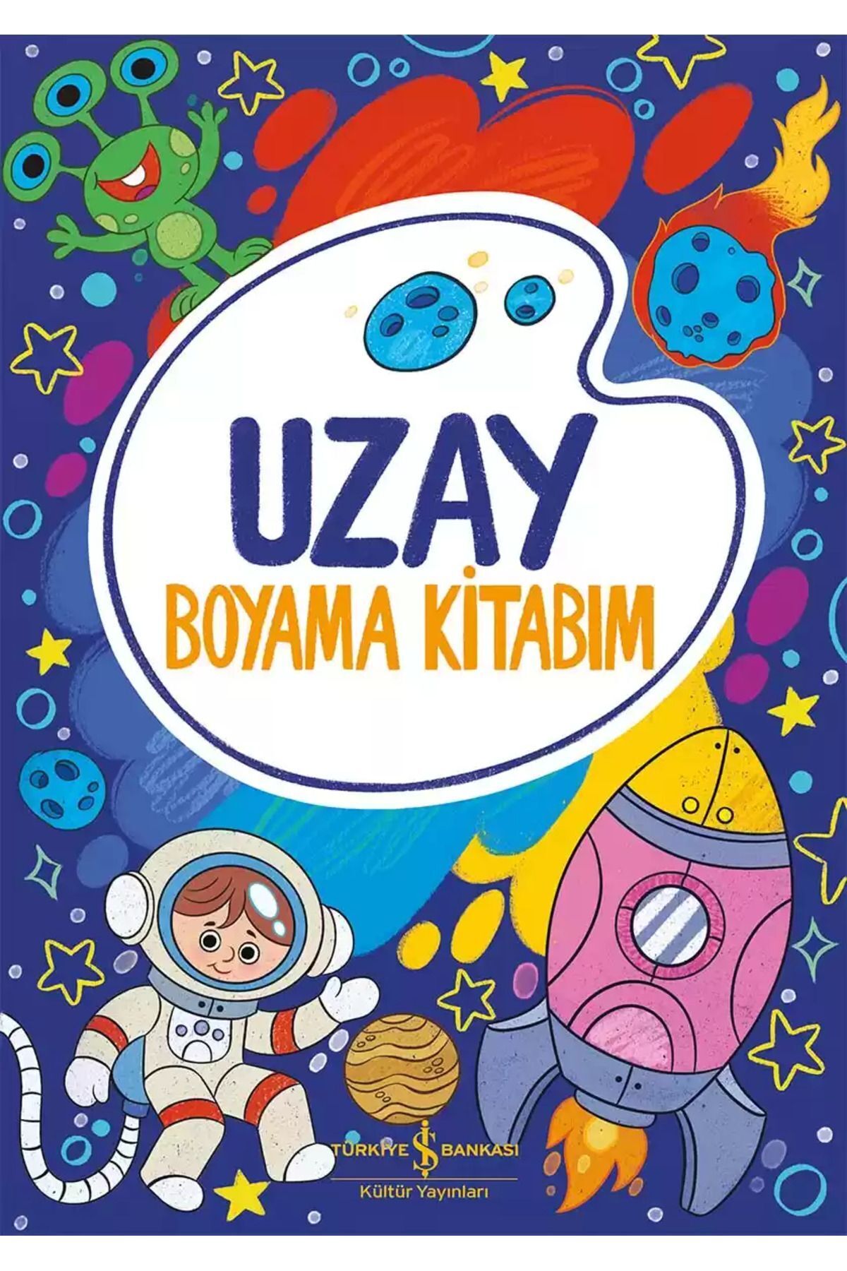 TÜRKİYE İŞ BANKASI KÜLTÜR YAYINLARI işbankası-Uzay – Boyama Kitabım