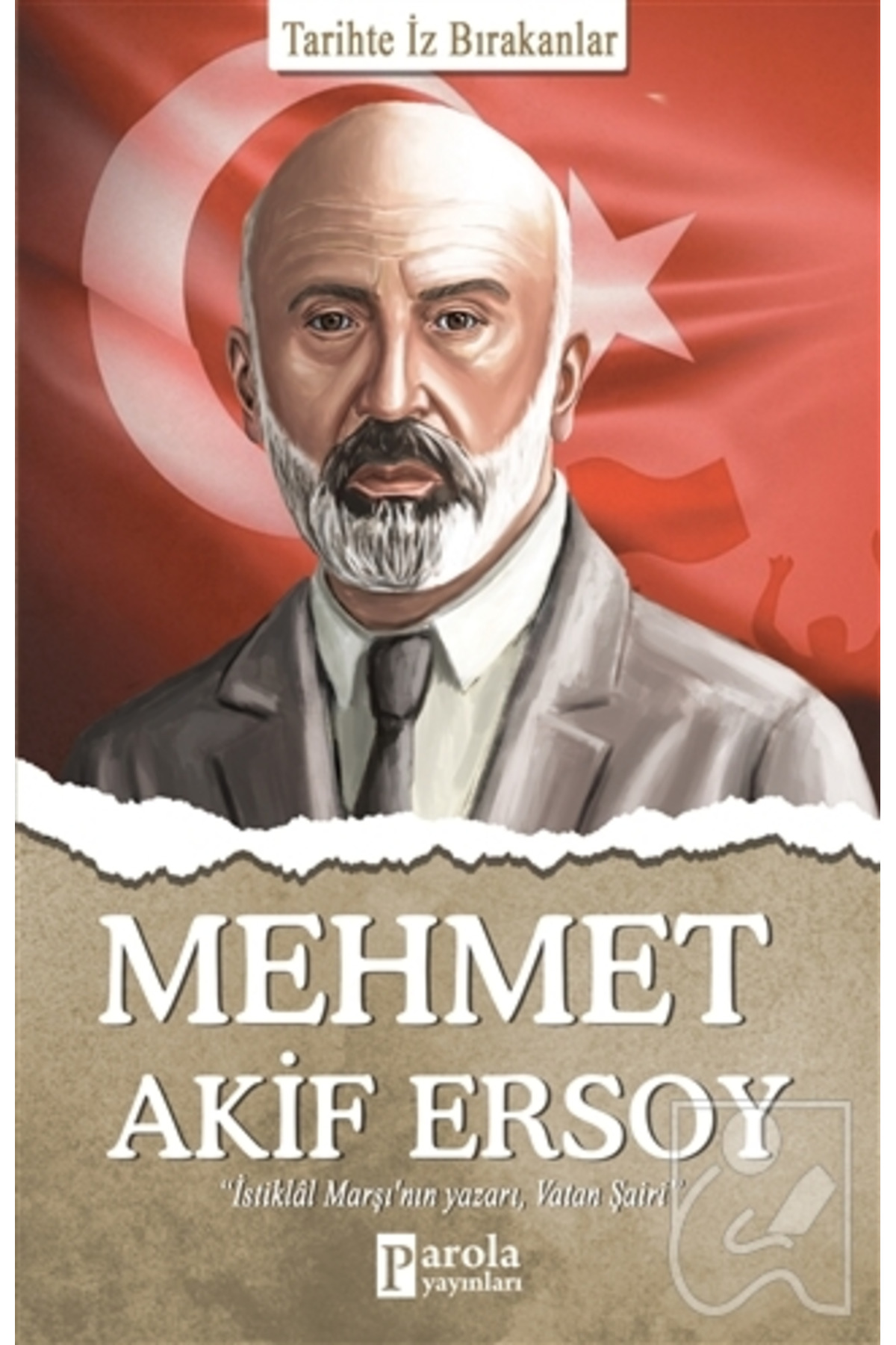 Parola Yayınları Mehmet Akif Ersoy - Tarihte İz Bırakanlar - Fiyatı ...