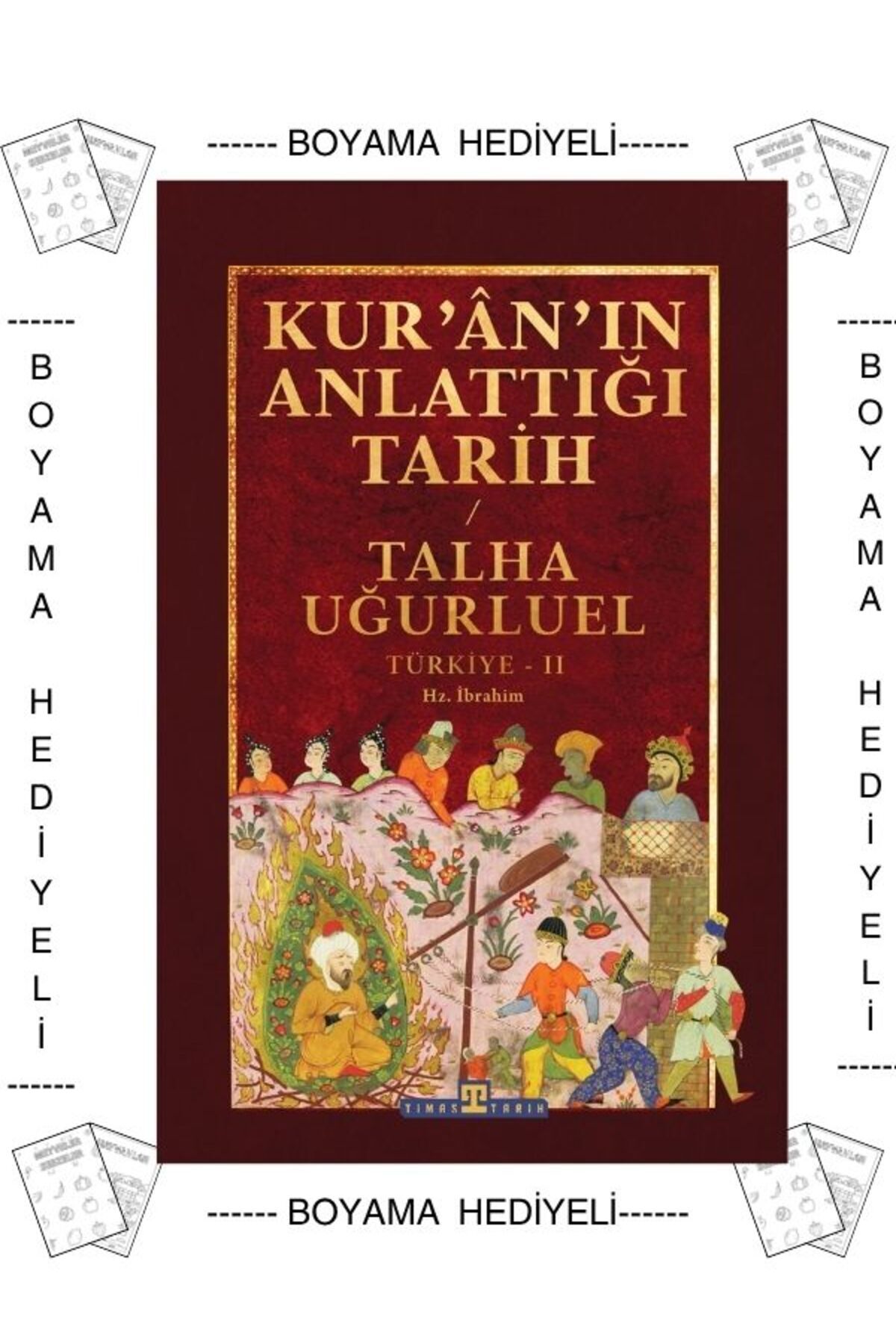 Timaş Yayınları Boyamalı Talha Uğurluel Kuranın Anlattığı Tarih Türkiye 2 Hz. İbrahim