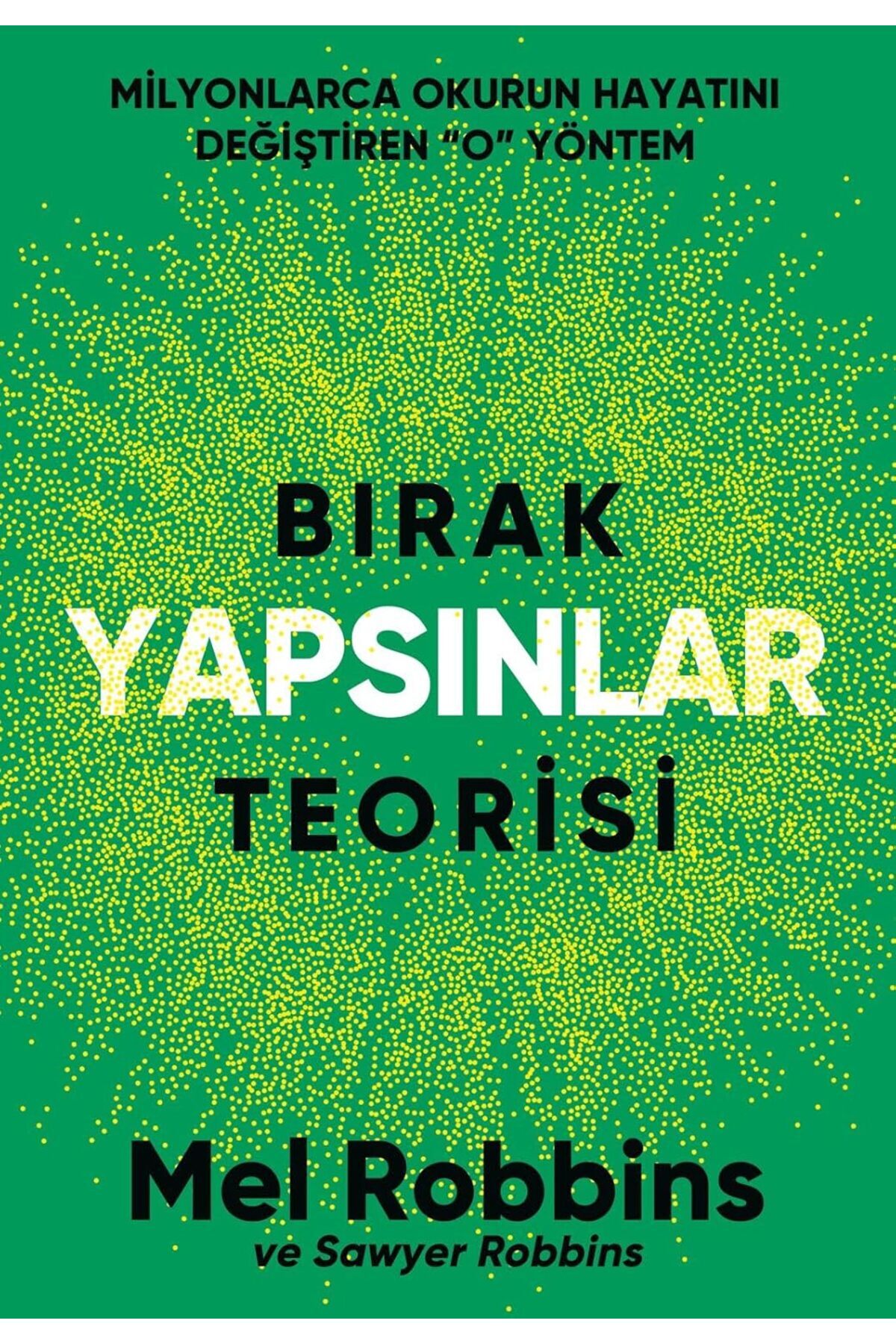 Bloomsbury Bırak Yapsınlar Teorisi - Mel Robbins