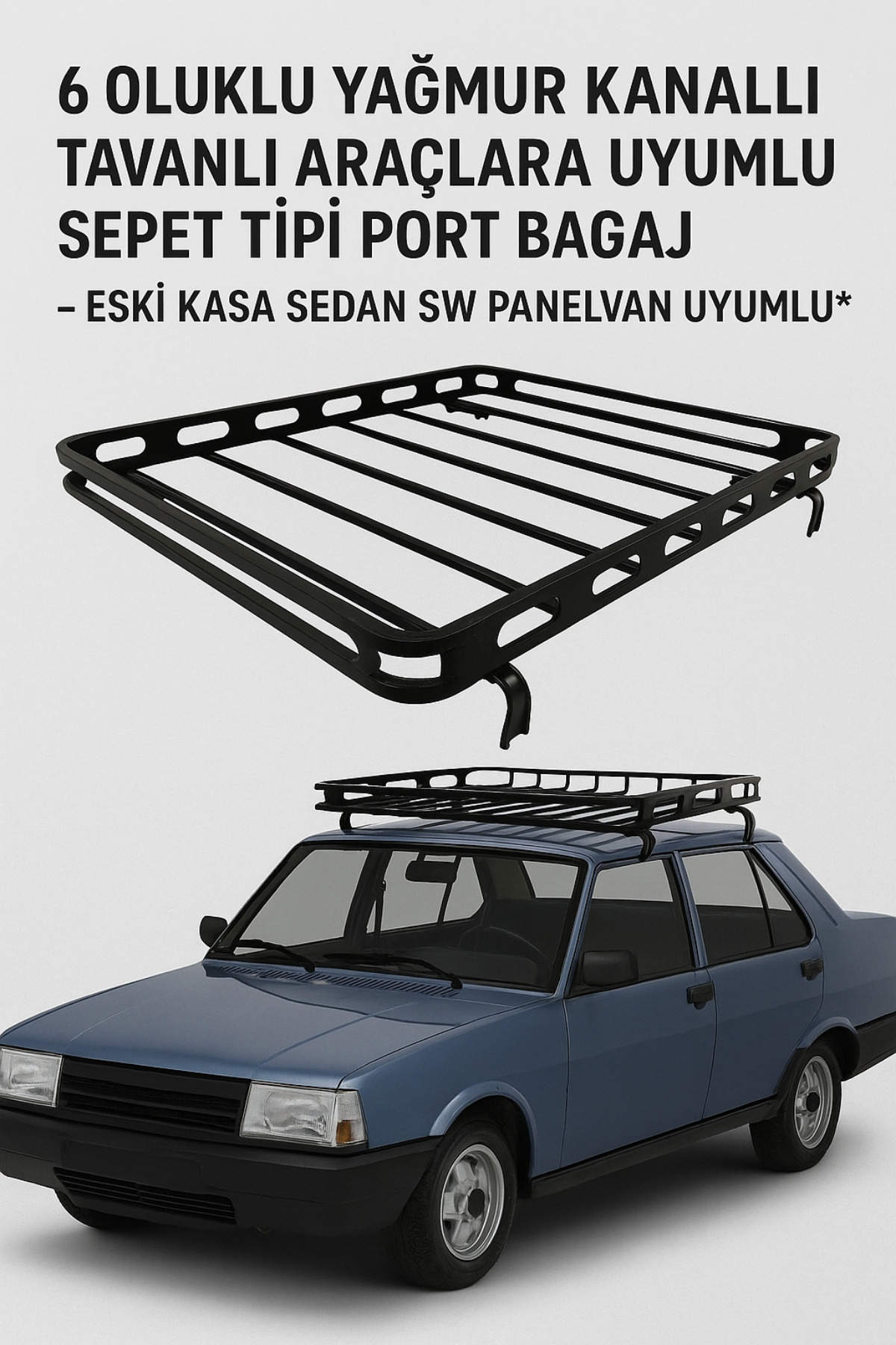 6 Oluklu Kanallı Tavanlı Araçlara Uyumlu Sepet Tipi Port Bagaj Eski Kasa Sedan SW Panelvan