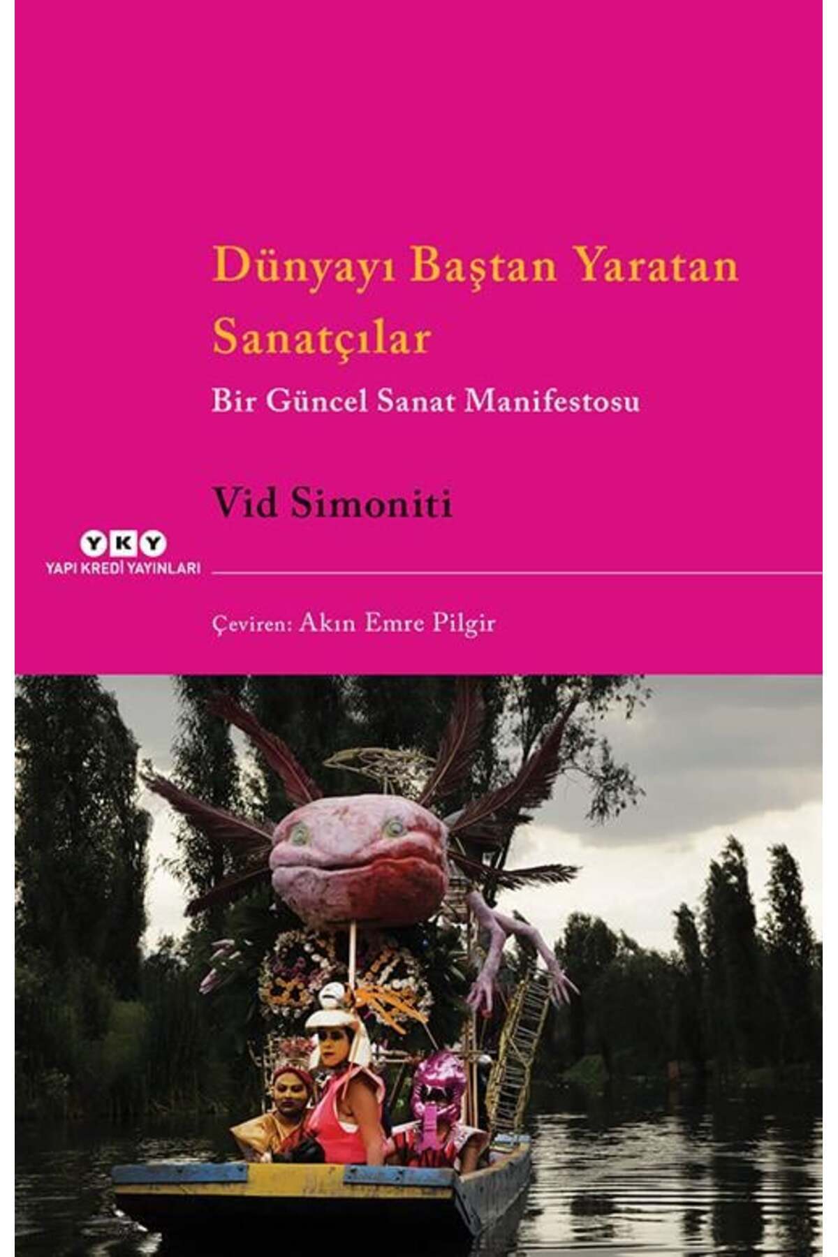 Yapı Kredi Yayınları Dünyayı Baştan Yaratan Sanatçıla