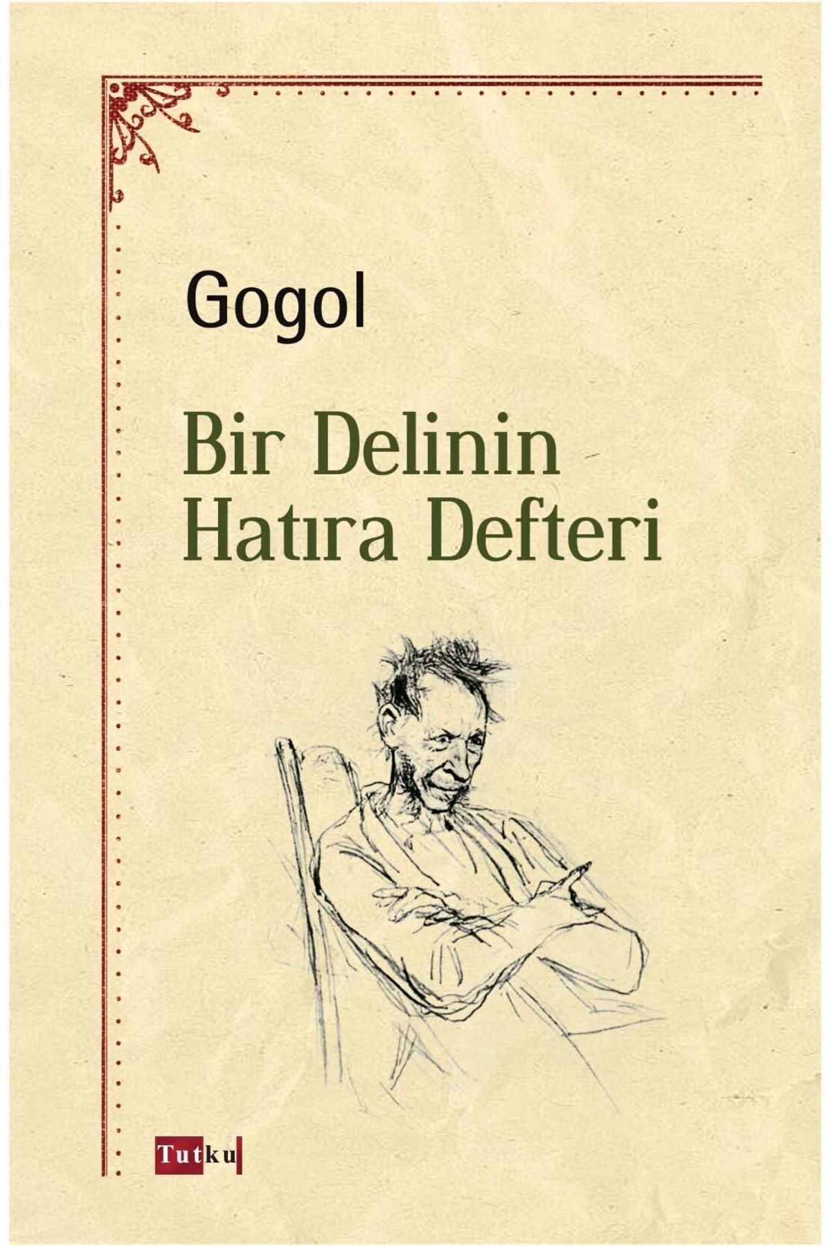 Tutku Yayınevi Bir Delinin Hatıra Defteri - Nikolai Vasilievich Gogol, Dünya Klasik, Öykü