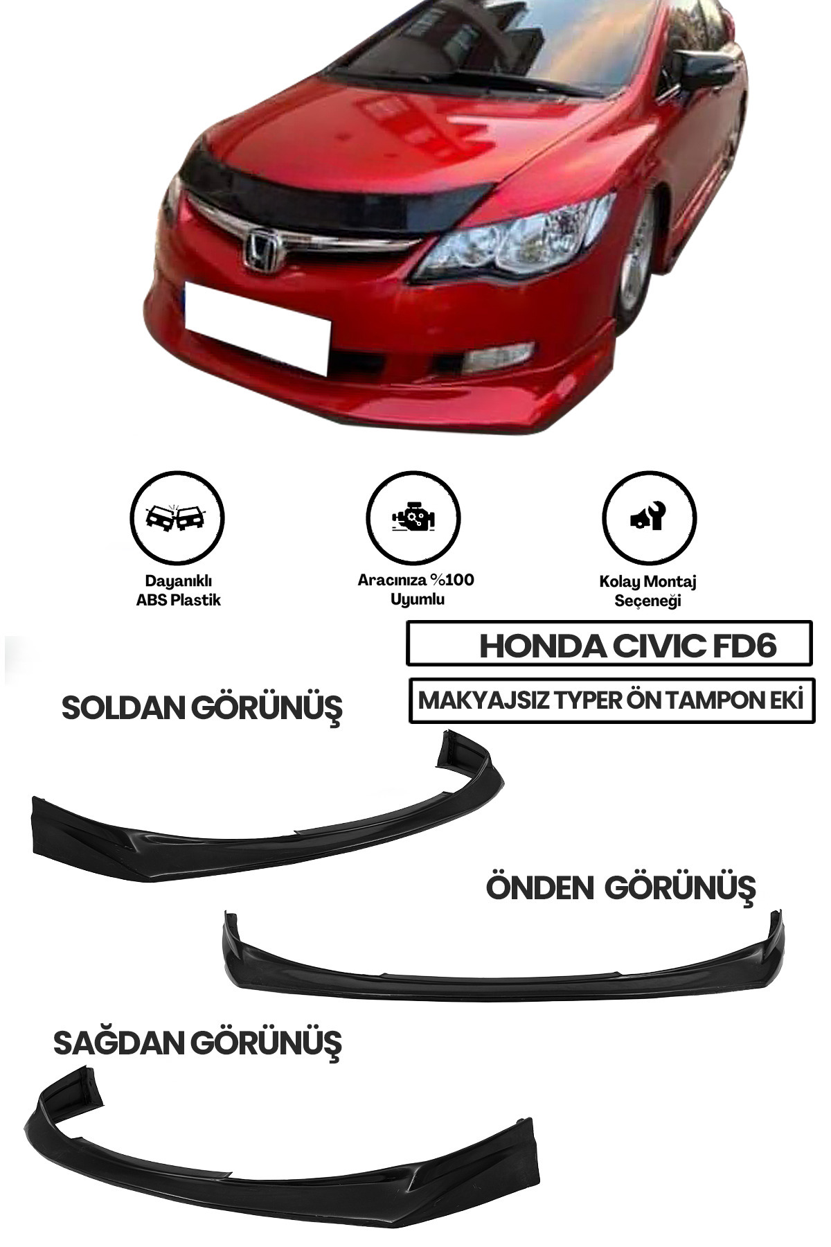 Honda Civic Fd6 Makyajsız Kasaya uyumlu Boyasız plastik Typer Ön Ek