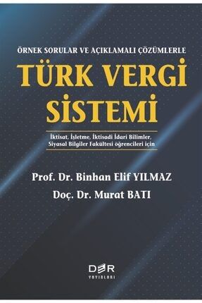 Örnek Sorularla Ve Açıklamalı Çözümlerle Türk Vergi Sistemi - Binhan Elif Yılmaz 9789753536783