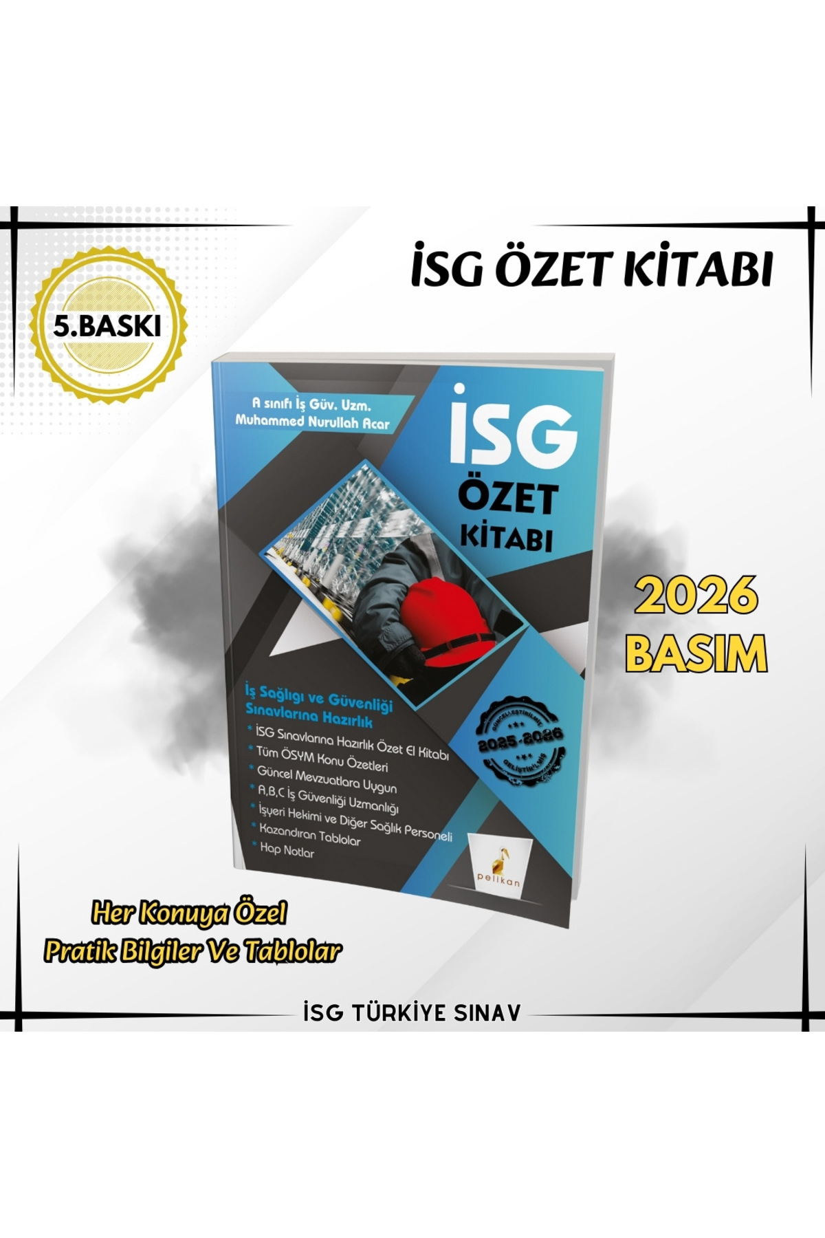 İSG TÜRKİYE SINAV Iş Sağlığı Ve Güvenliği Sınavlara Hazırlık Özet