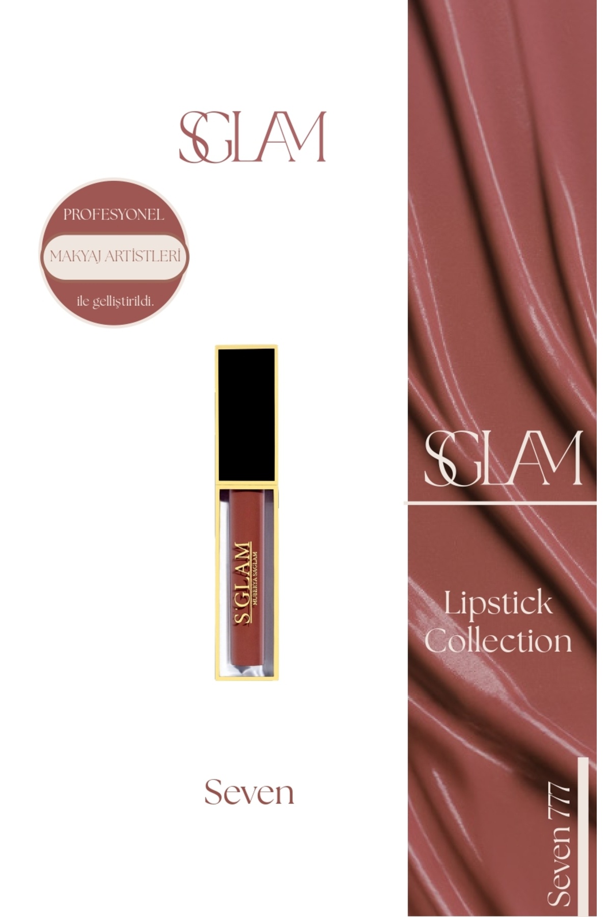 S'GLAM Lıquıd Lıpstıck Ruj Seven 777
