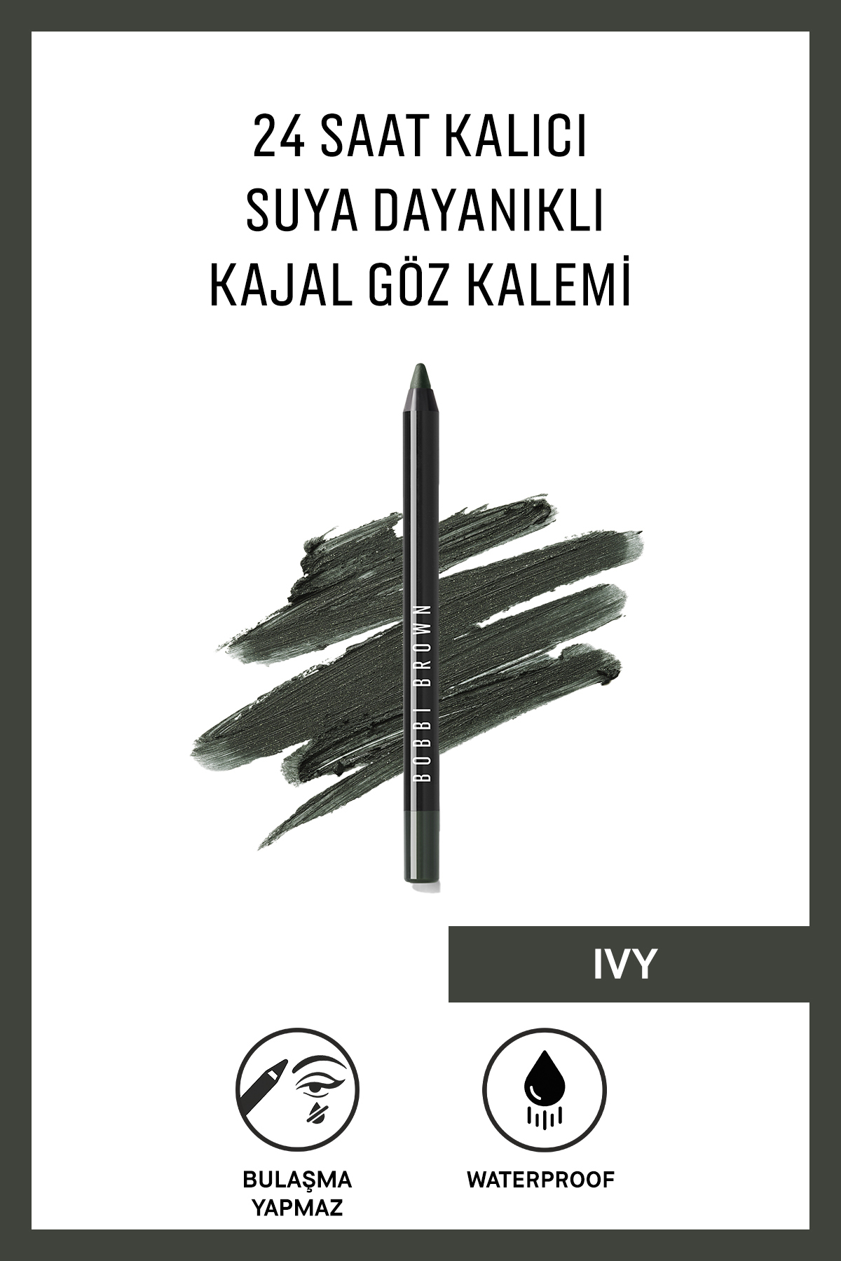BOBBI BROWN Suya Dayanıklı 24 Saat Kalıcı Kajal Göz Kalemi - Ivy