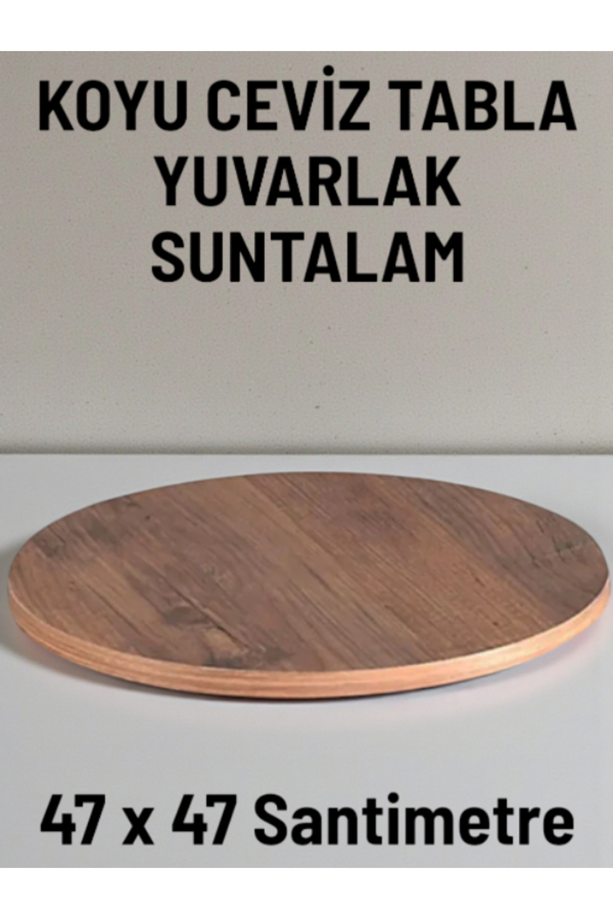 47 X 47 TEKLİ SUNTALAM SEHPA ÜST TABLASI DEKORASYON SUNUM TABAĞI