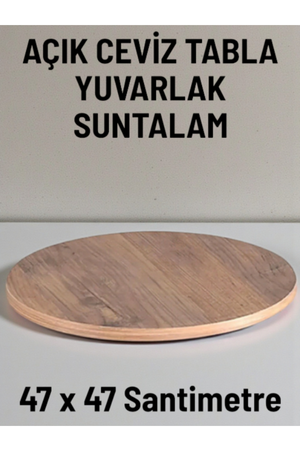 47 X 47 TEKLİ SUNTALAM SEHPA ÜST TABLASI DEKORASYON SUNUM TABAĞI