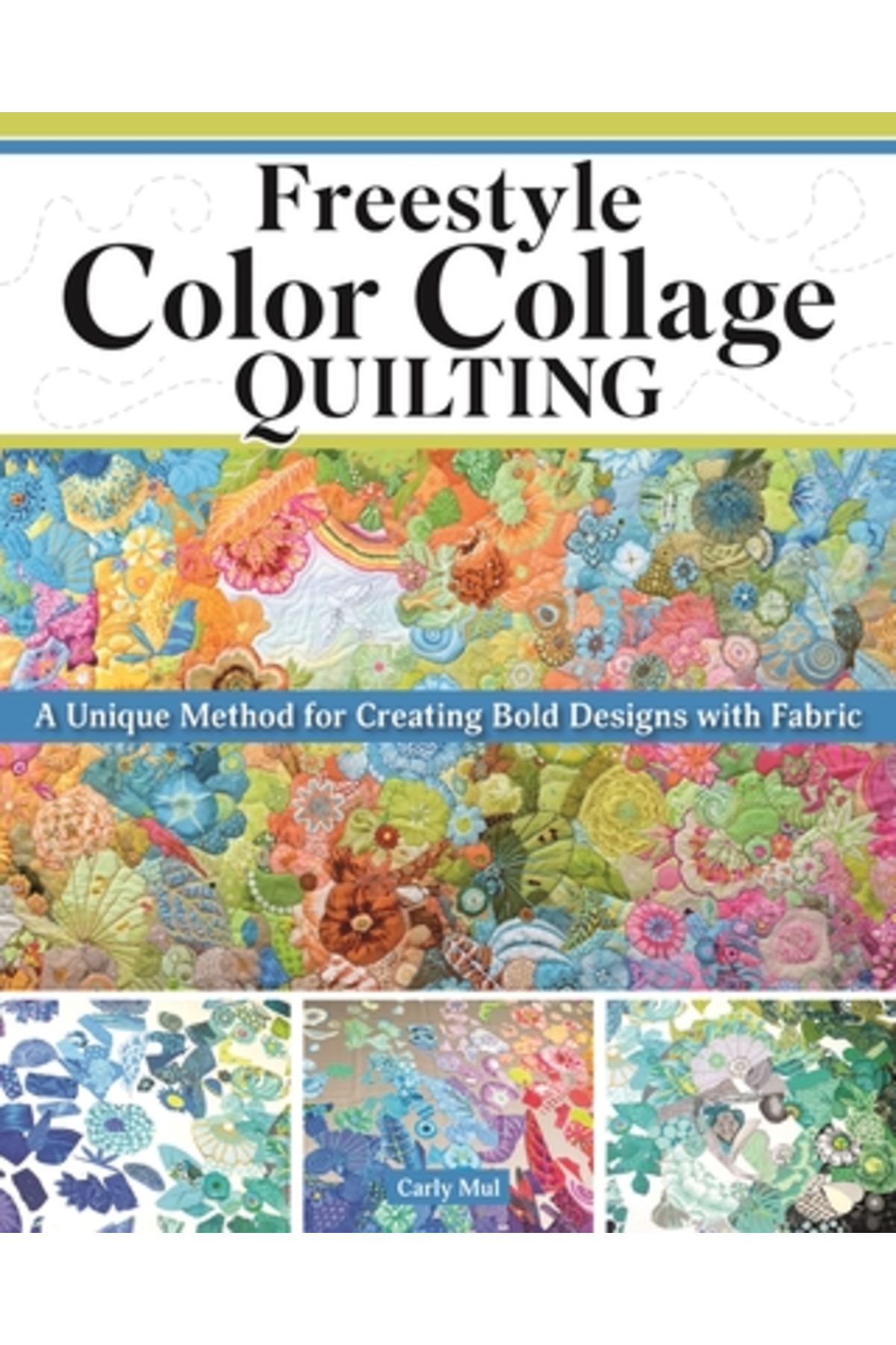 Landauer Pub Llc Freestyle Color Collage Quilting: A Unique Method for ...