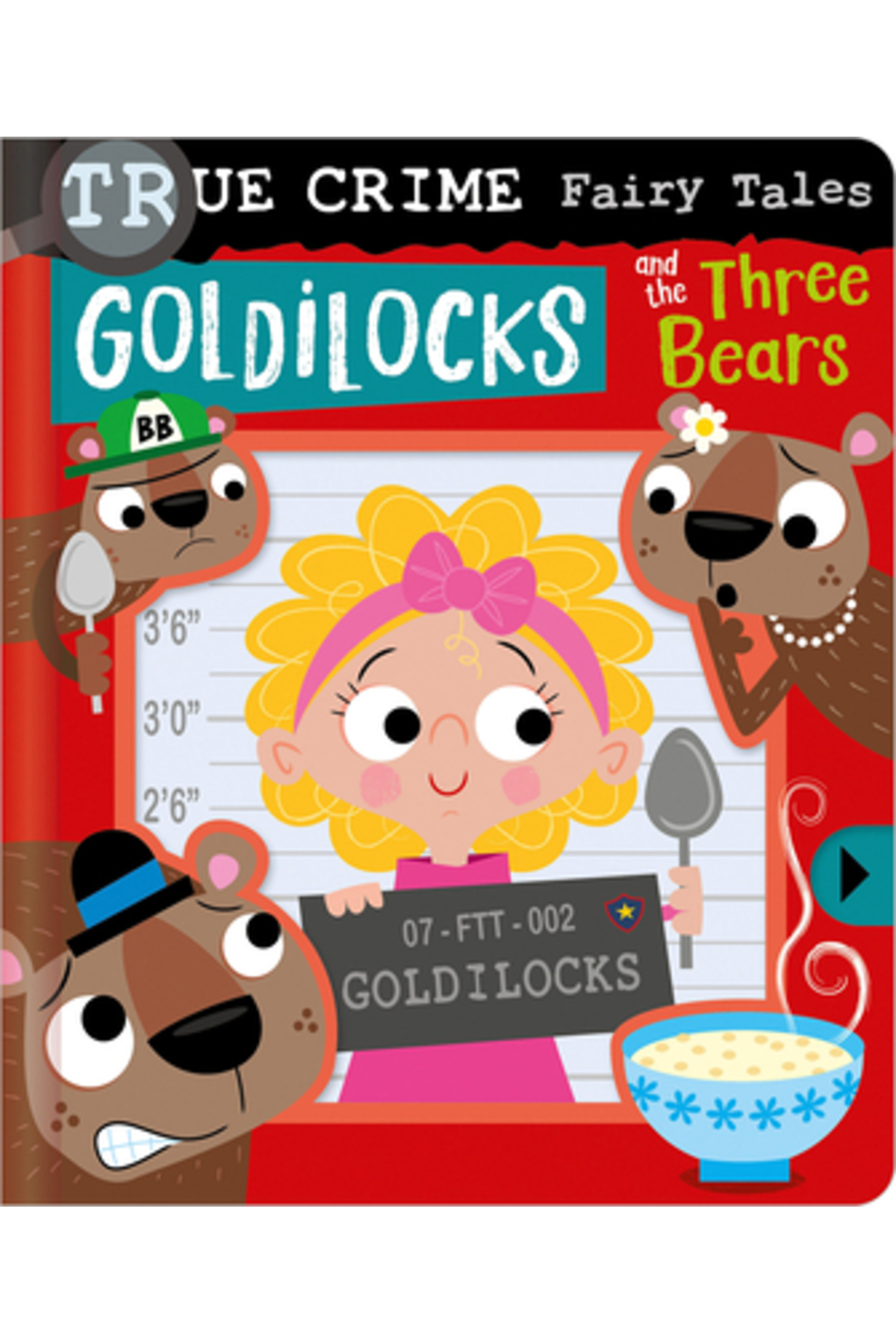 Make Believe Ideas Inc True Crime Fairy Tales Goldilocks and the Three ...