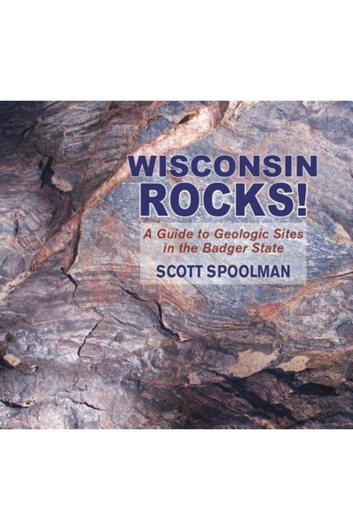 Wisconsin Rocks Brandes Mountain Pr Wisconsin Rocks!: Un ghid pentru siturile geologice din ...