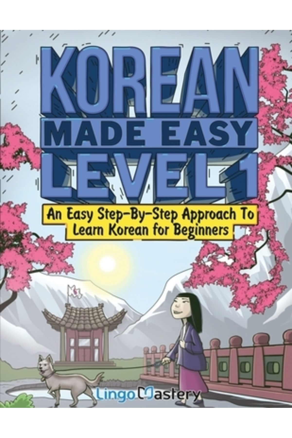 INDEPENDENT CAT Korean Made Easy Level 1: An Easy Step-By-Step Approach ...