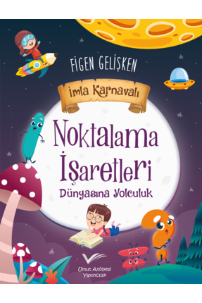 Umut Atölyesi Yayıncılık NOKTALAMA İŞARETLERİ DÜNYASINA YOLCULUK