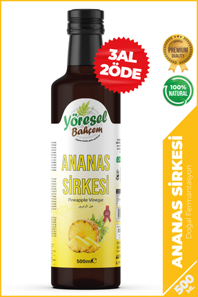 Yöresel Bahçem Ananas Sirkesi Doğal Fermantasyon Pineapple Vinegar 500 Ml