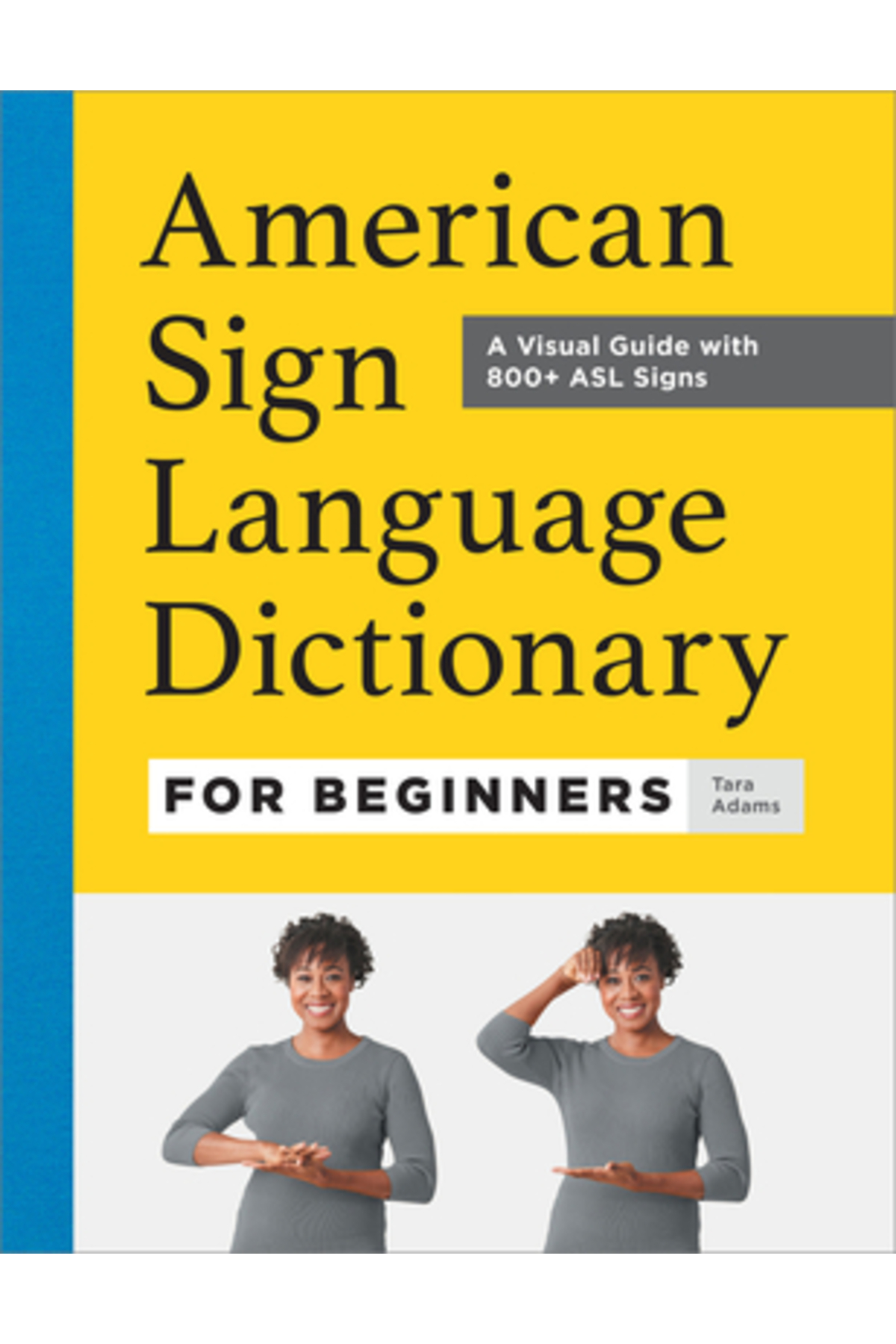 Rockridge Pr American Sign Language Dictionary for Beginners: A Visual ...