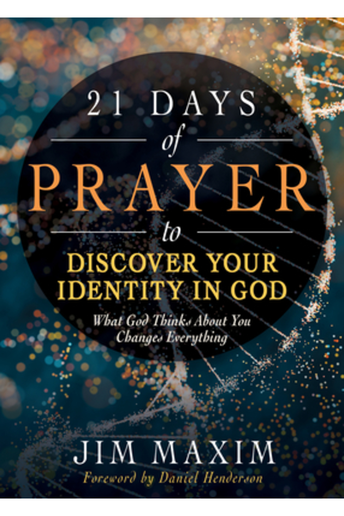 Whitaker House 21 Days of Prayer to Discover Your Identity in God What