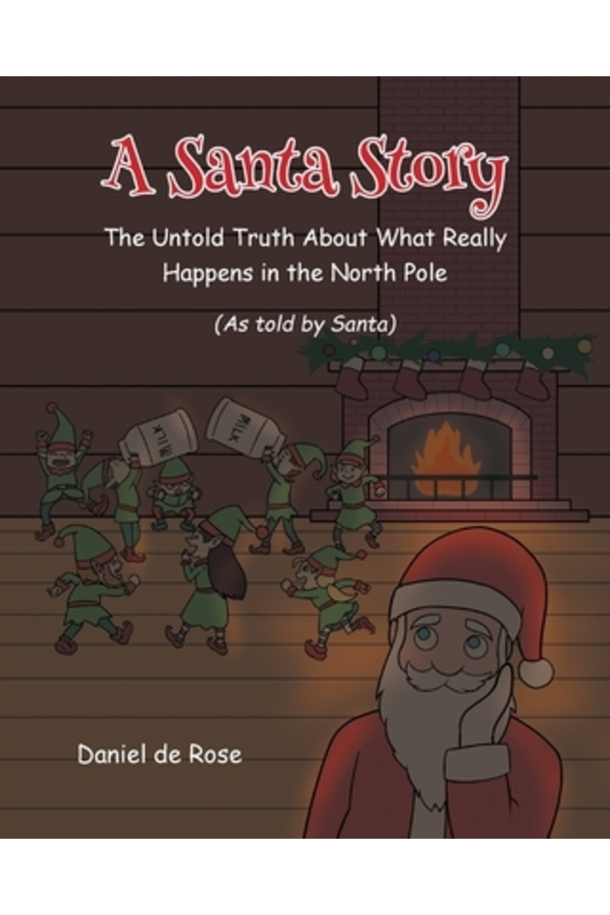 Fulton Books A Santa Story The Untold Truth About What Really Happens