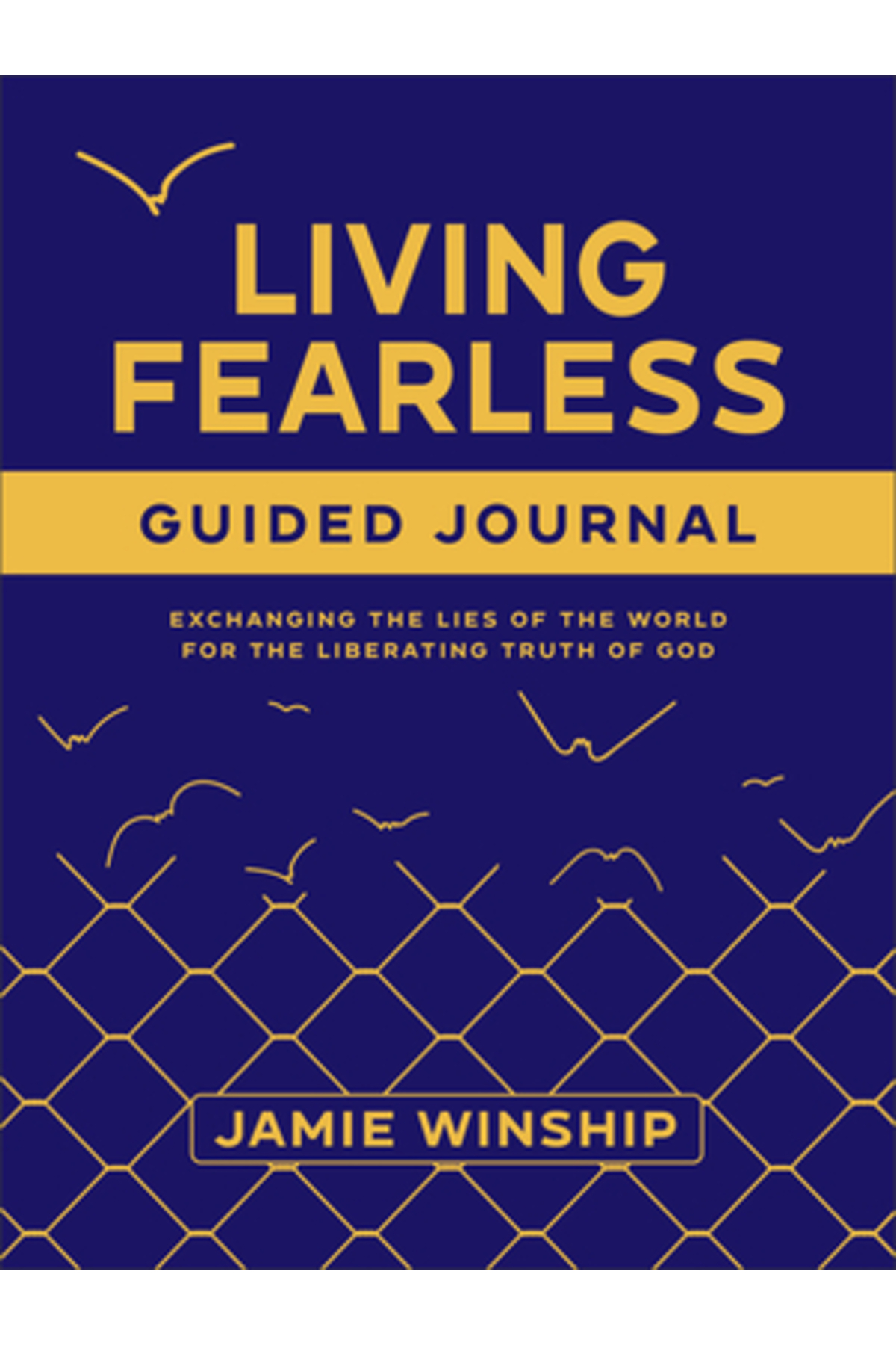 Revel Fleming H Living Fearless Guided Journal Exchanging the Lies of