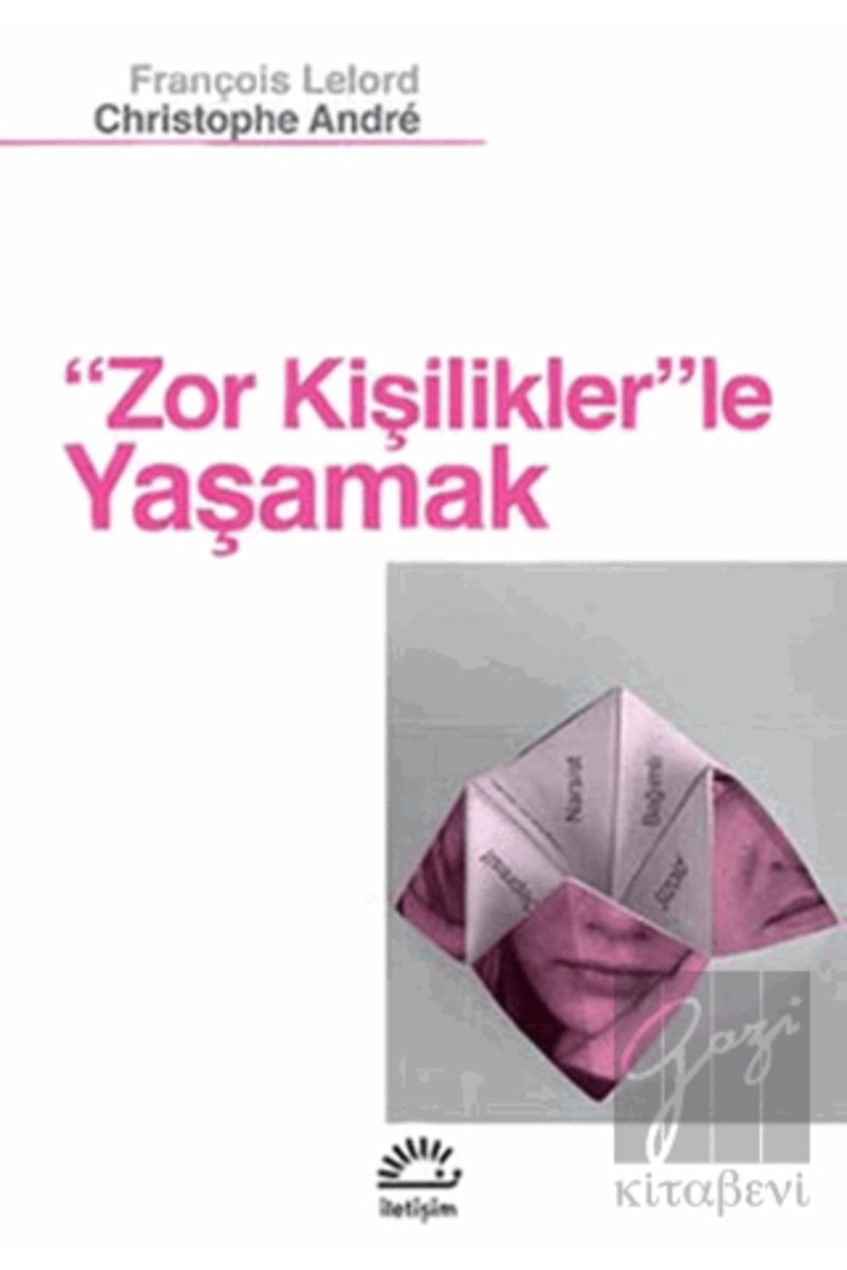 İletişim Yayınları Zor Kişiliklerle Yaşamak - Fiyatı, Yorumları
