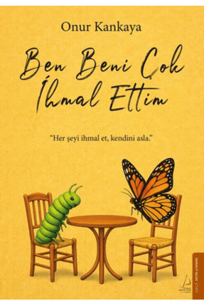 Destek Yayınları Ben Beni Çok İhmal Ettim / Onur Kankaya / / 9786255799869