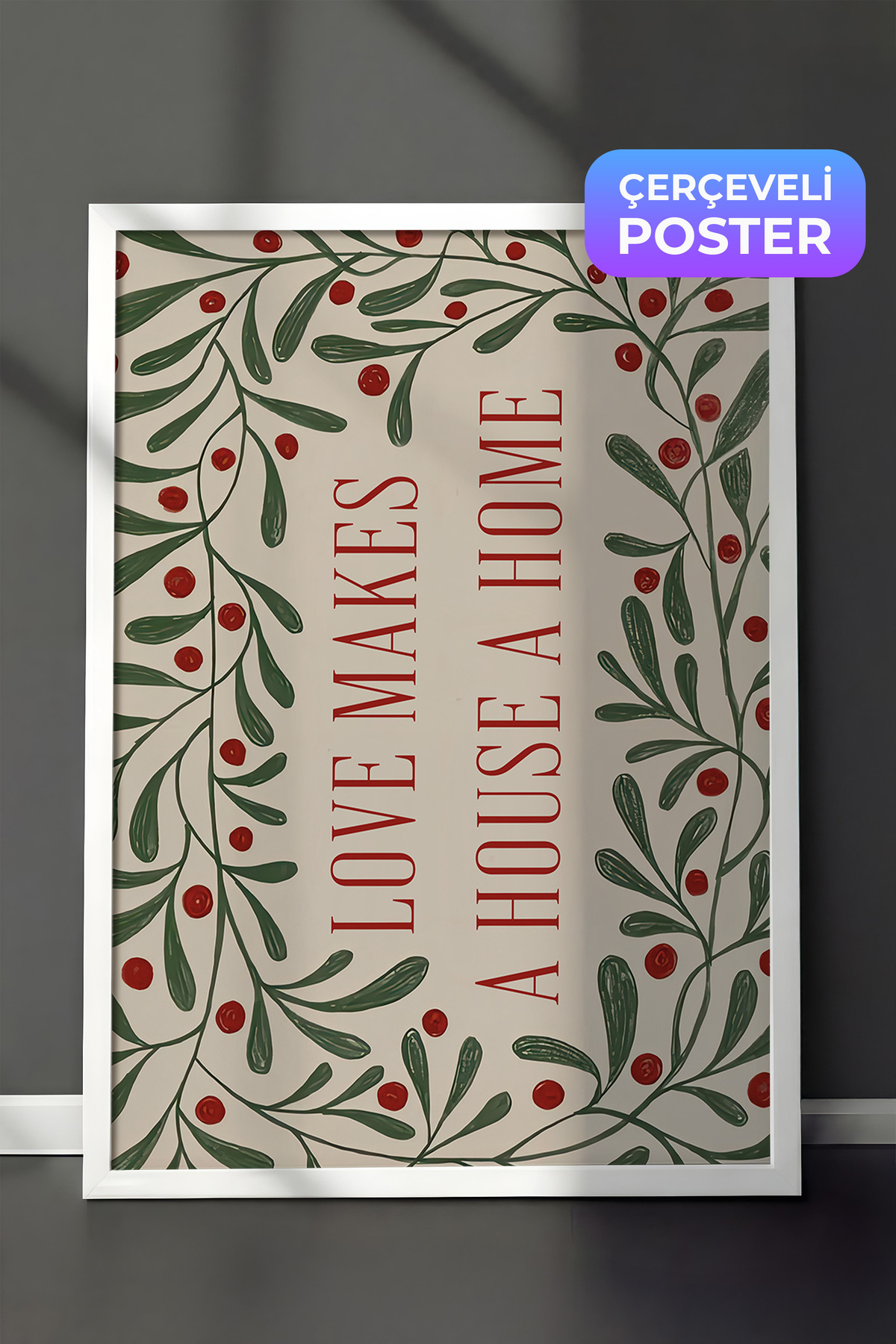 White Framed Painting, Framed Christmas Poster, Love Makes a House a Home Comfort Series NO:108660