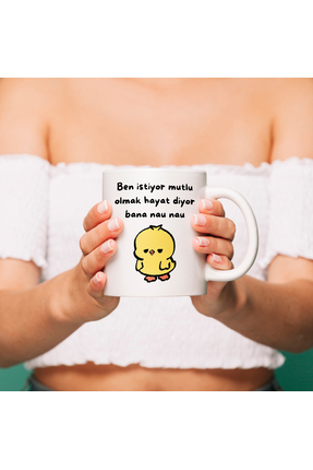 Cuarza Ben İstiyor Mutlu Olmak Nau Nau Mottolu Kupa - Komik Civciv Tasarım - ...