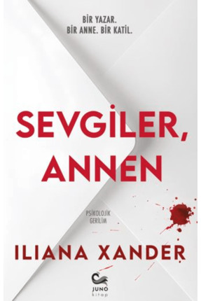 JUNO KİTAP Sevgiler, Annen / Iliana Xander / / 9786259342801
