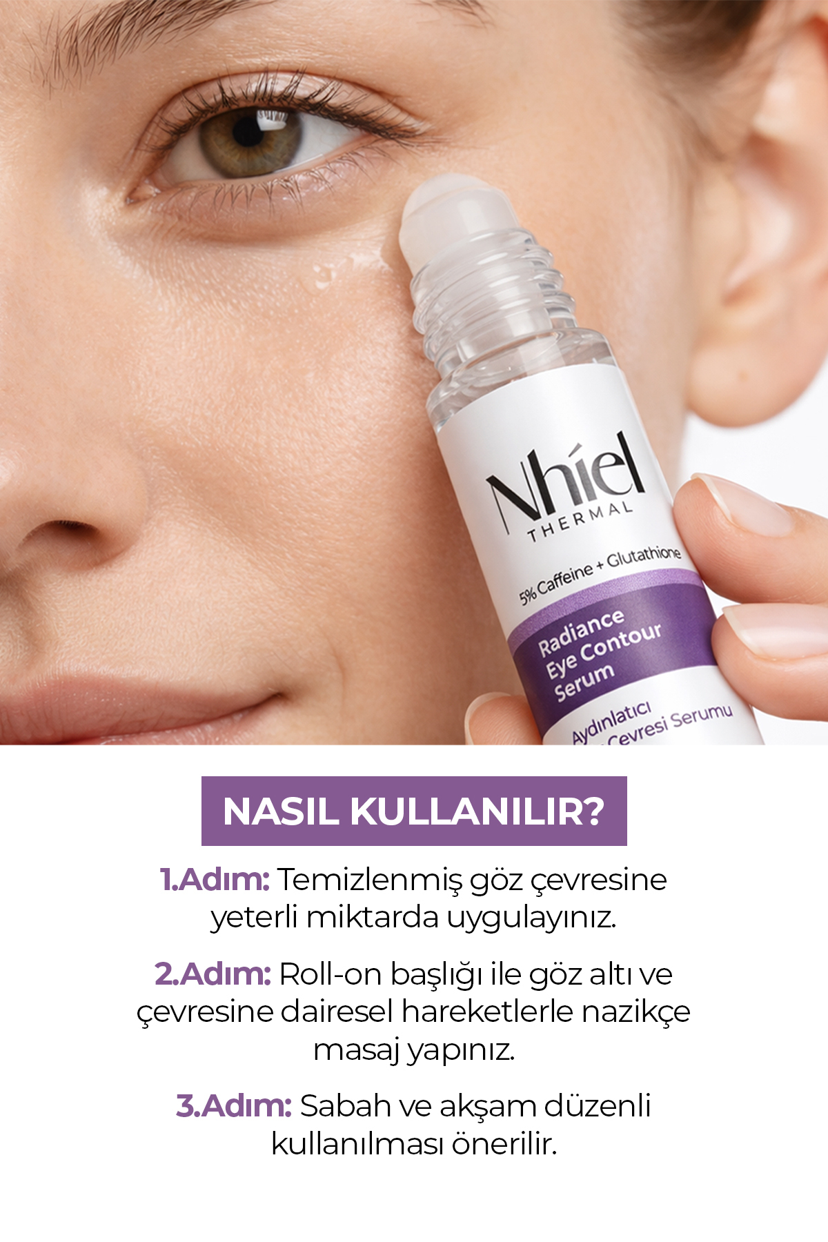 Torbalanma Karşıtı Aydınlatıcı Göz Çevresi Serumu 10 ml (%5 Kafein + Glutatyon) — NT104 — تصویر 5 از 6