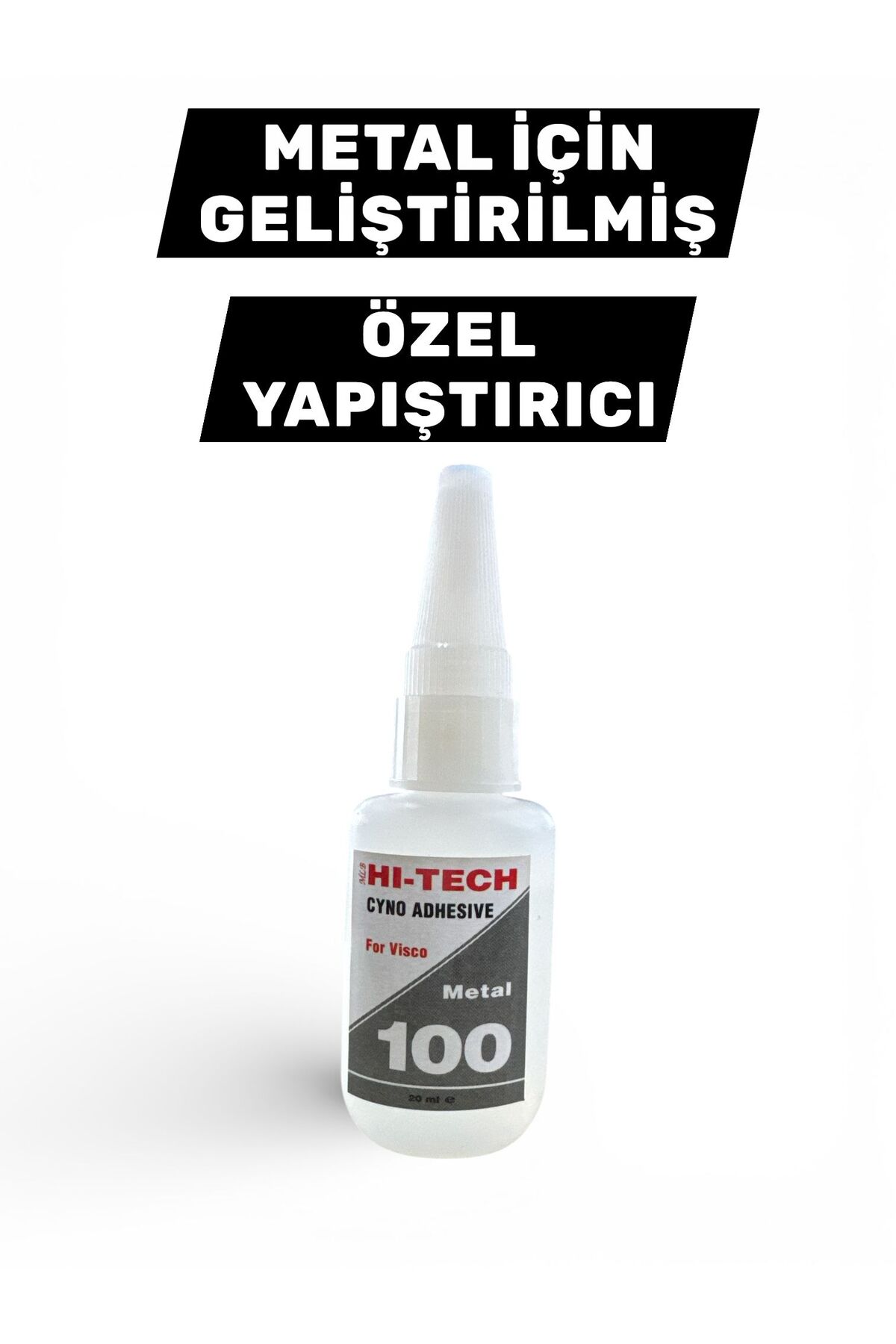 Hi-Tech 100 Metal Yapıştırıcı – Metal İçin Özel, Güçlü Tutuş (20 ml)