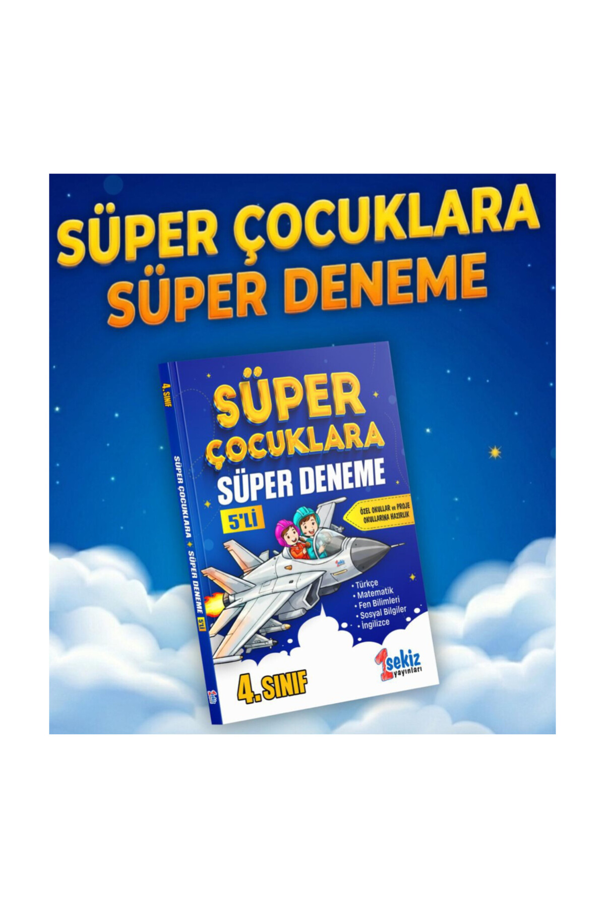 1sekiz Yayınları 4. Sınıf 5'lı Süper Çocuklar Süper Deneme Özel 1sekiz Yayınları 4. Sınıf 5'lı Süper Çocuklar Süper Deneme Özel