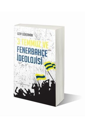 3 Temmuz Ve Fenerbahçe Ideolojisi 9786051276724