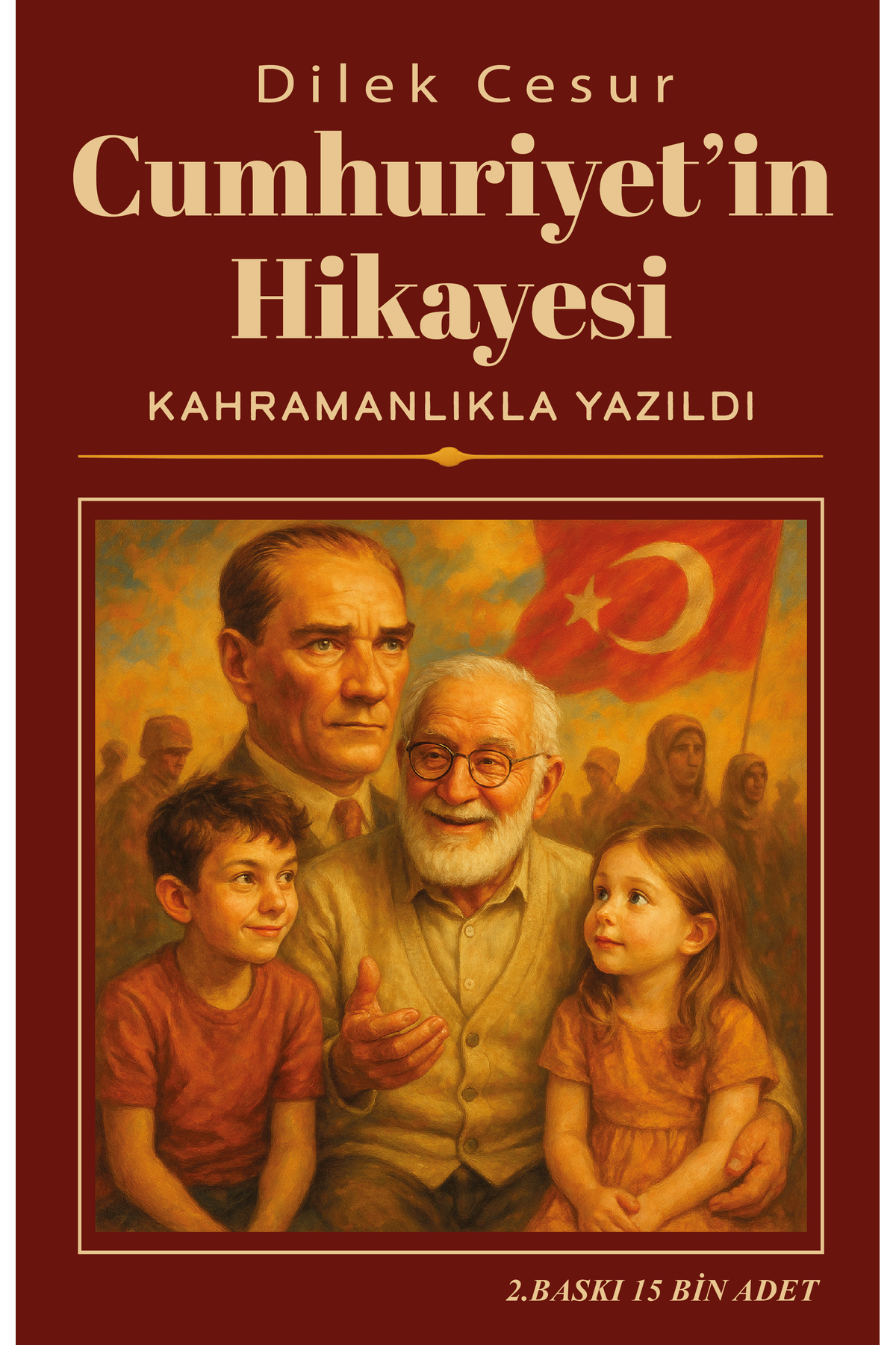 ENDA YAYINCILIK Cumhuriyet'in Hikayesi Kahramanlıkla Yazıldı-Dilek Cesur fotoğrafı 2 (önizleme)