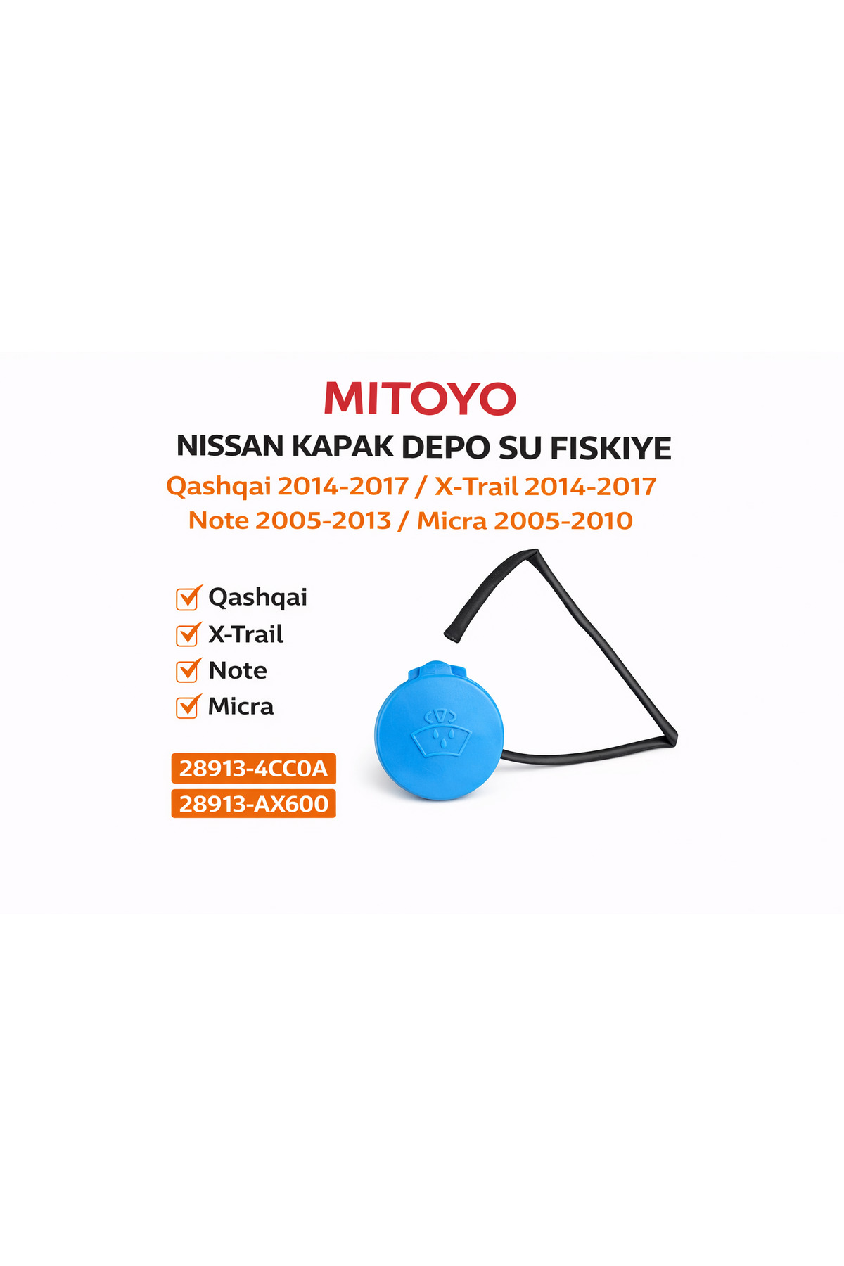 MITOYO Nissan Kapak Depo Su Fıskiye | Birebir Uyumlu | Dayanıklı