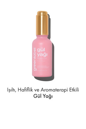 Green Label Dişil Enerjiyi Artıran Ve Cilt Bakımını Destekleyen Gül yağı 30ml