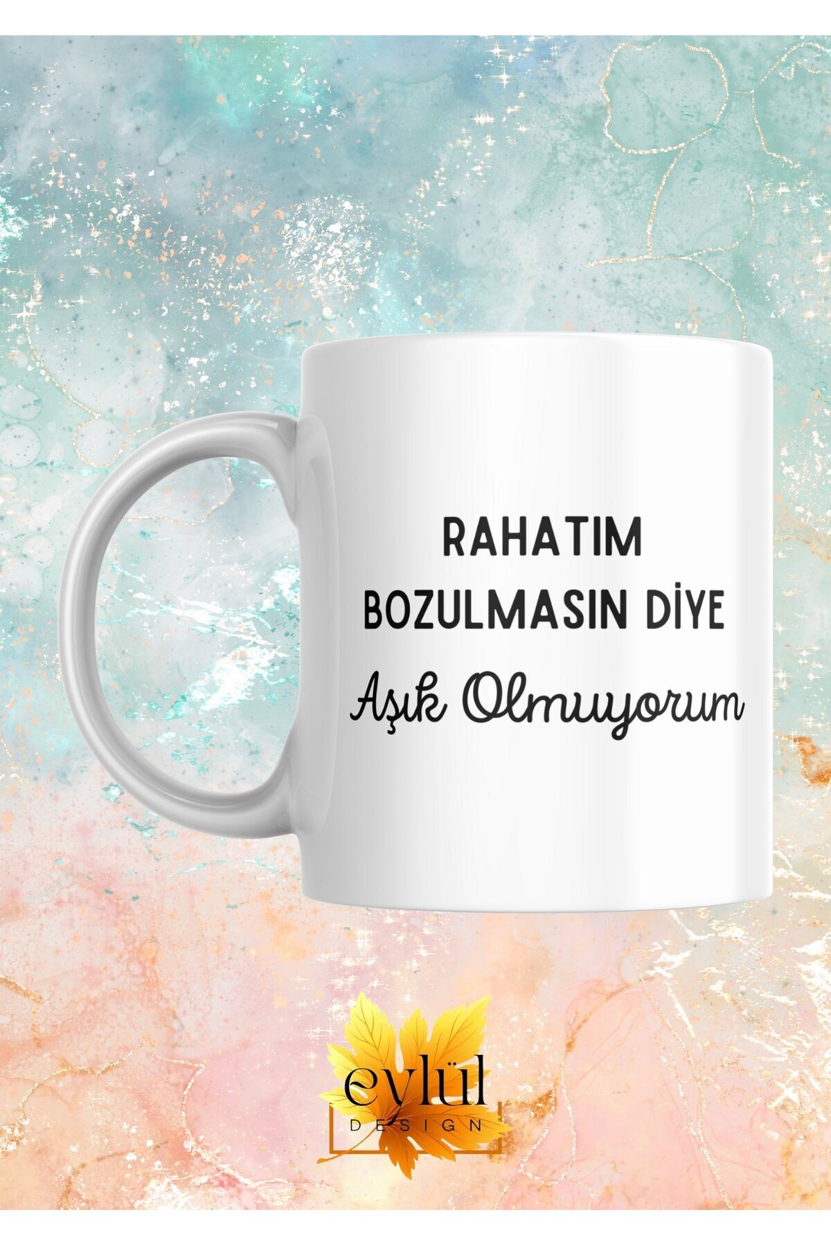 I Don't Fall in Love So I Don't Spoil My Comfort Fun Custom Design Printed Mugs Gift Tea Cups