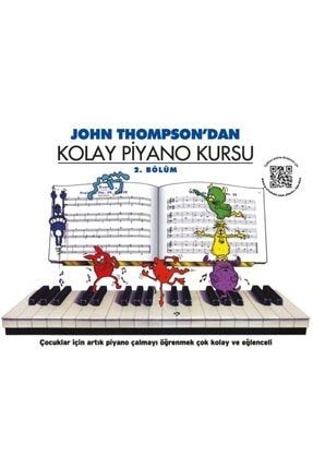 John Thompson'dan Kolay Piyano Kursu 2. Bölüm HKİTAP-9786055992149
