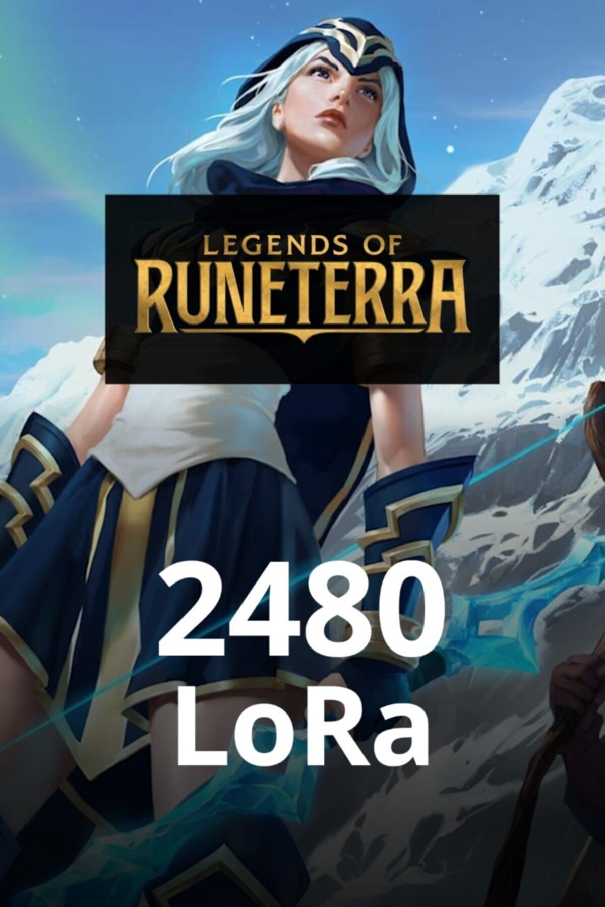 Legends Of Runeterra 2500 Lora