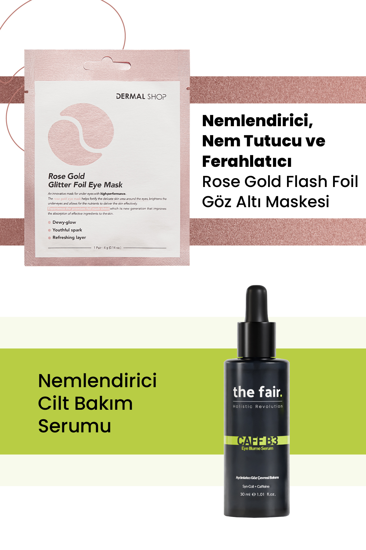 the fair. Nemlendirici Cilt Bakım Serumu ve Dermal 3 Katmanlı Rose Gold Göz Maskesi 4 Gr — CAFFB3ROSEMASKESET-A