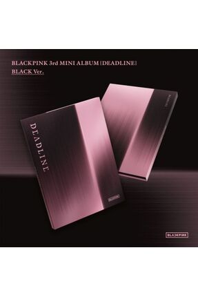 Kpop Dünyasi BLACKPINK – 3rd MINI ALBUM [DEADLINE] (BLACK Ver.)