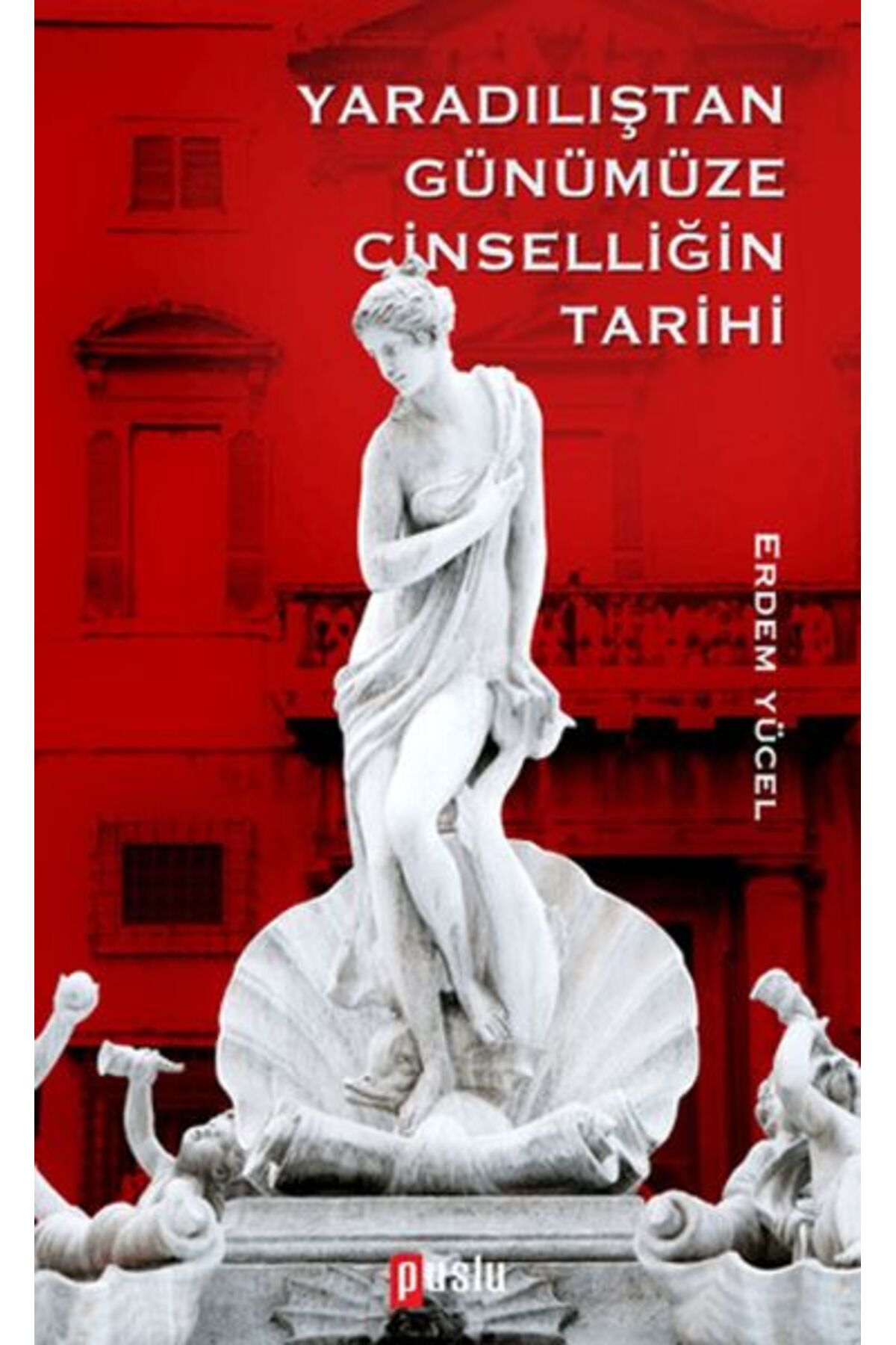 Guraba Yayınları Yaradılıştan Günümüze Cinselliğin Tarih — ALKSZ_3904051432935_LSKTP