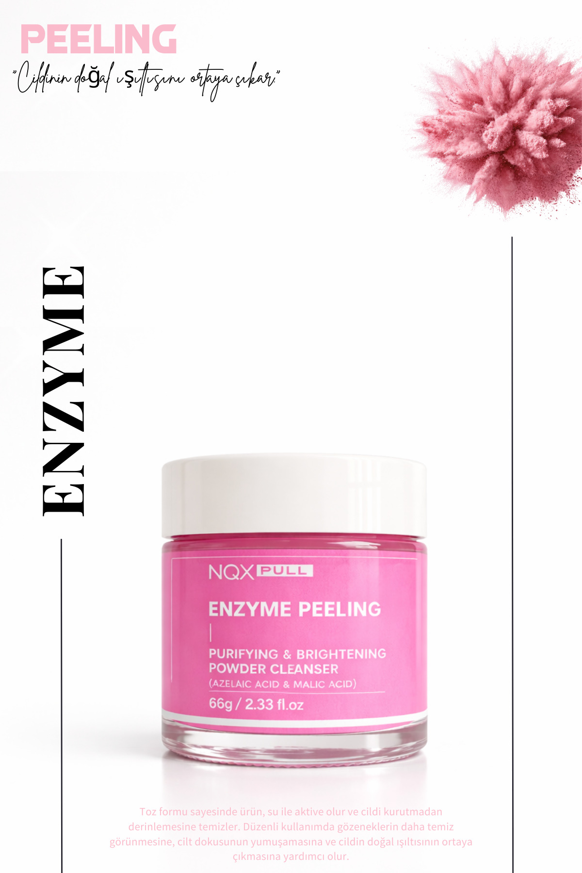 NQX PULL PROFESSIONAL Enzyme Toz Peeling Temizleyici Arındırıcı ve Aydınlatıcı (Azelaic Acid & Malic Acid) 66g — pelng