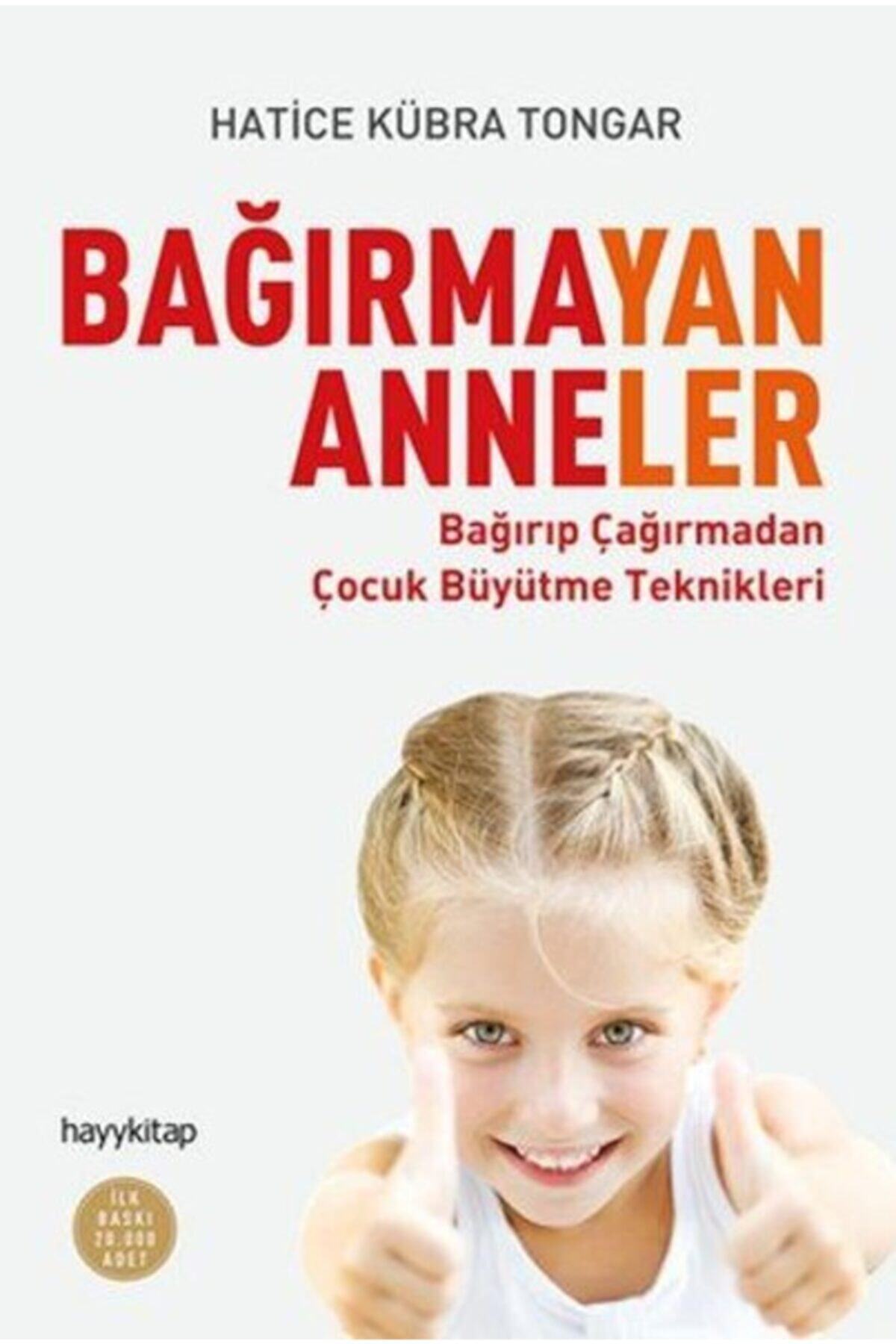 Hayykitap Bağırmayan Anneler - Hatice Kübra Tongar - Fiyatı, Yorumları