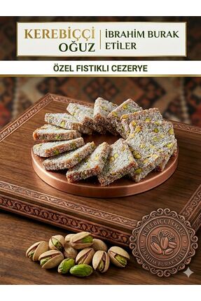 İBRAHİM BURAK ETİLER KEREBİCCİ OĞUZ Fıstıklı Cezerye 1kg
