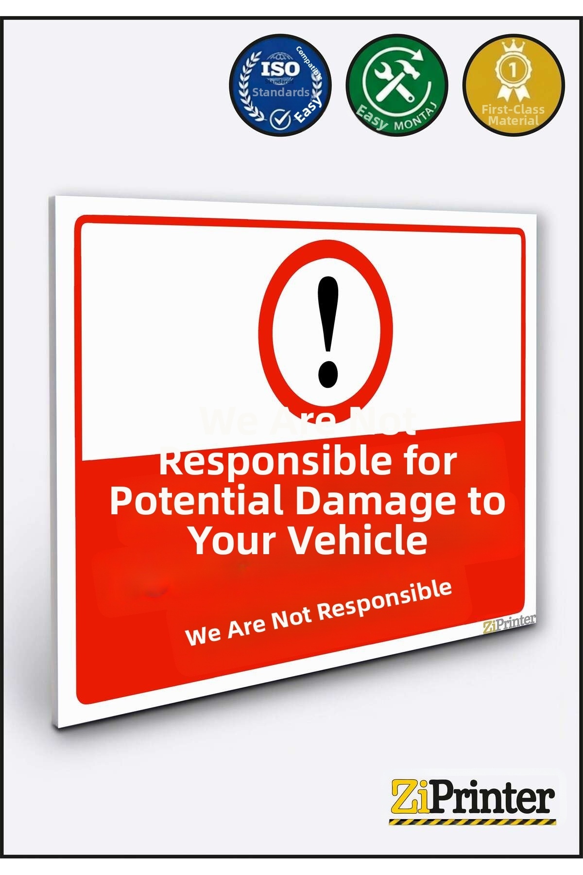 Warning Damage Sign ZiPrinter We Are Not Responsible for Potential Damage to Your Vehicle ...