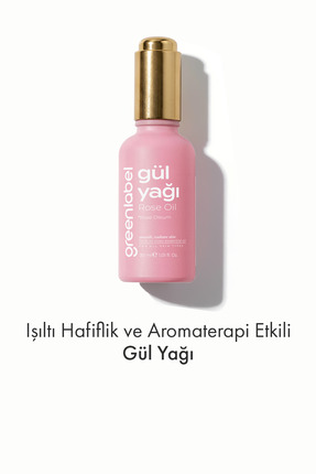 Green Label Dişil Enerjiyi Artıran Ve Cilt Bakımını Destekleyen Gül yağı 30ml