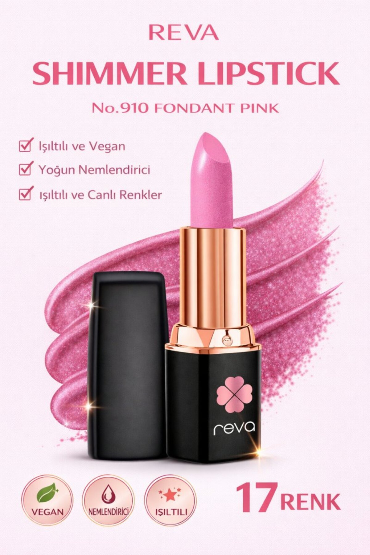 REVA Shimmer Lipstick Fondant Pink - Işıltı Ruj - 4 gr - No: 910 - Vegan & Temiz İçerik - Fiyatı, Yorumları