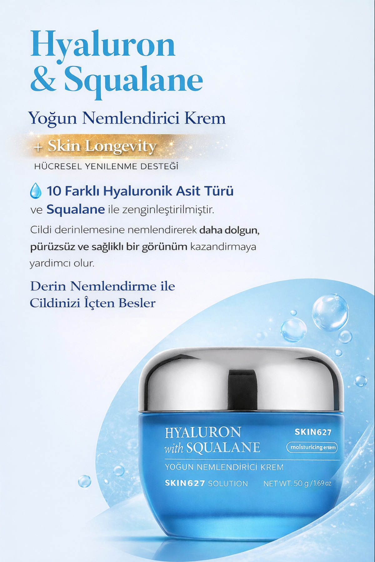 SKIN627 Yüksek Nemlendirici-Dolgunlaştırıcı Hyaluron ve Squalane