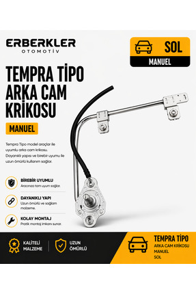 ERBERKLER OTOMOTİV TEMPRA TİPO ARKA CAM KRİKOSU MANUEL SOL